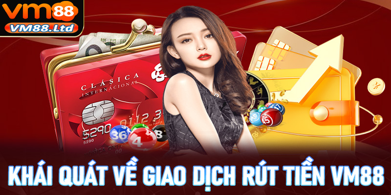 Khái quát chung về giao dịch nạp tiền vm88