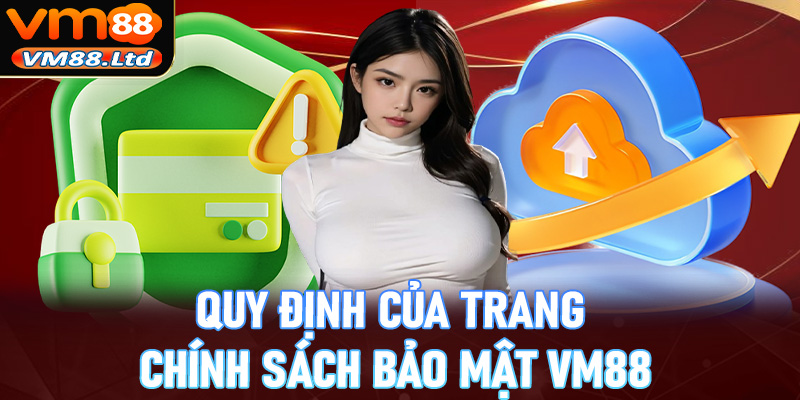 Thông tin về các quy định của trang chính sách bảo mật vm88