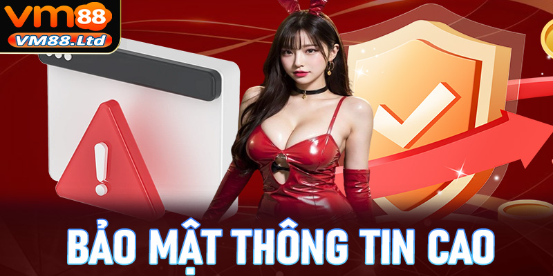 Bảo mật thông tin cao, an toàn cho bet thủ