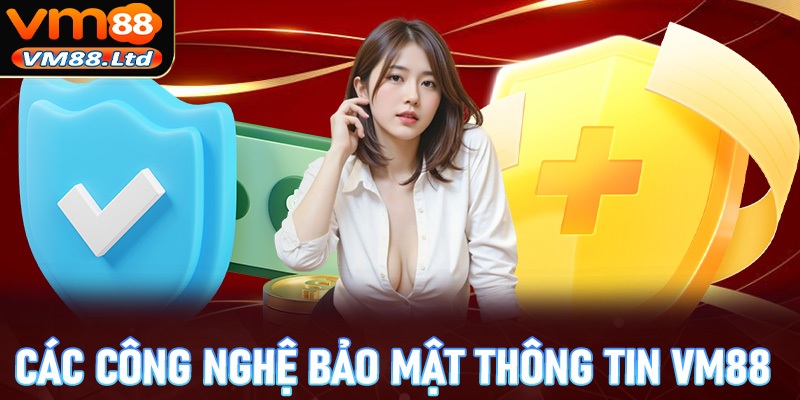 Danh sách các công nghệ bảo mật thông tin đang được sử dụng tại VM88