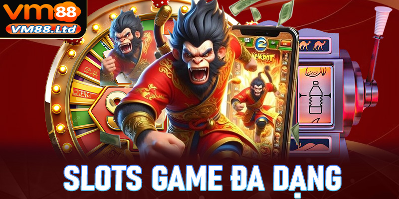 Slots Game đa dạng cốt truyện